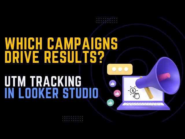 utm_tracking_looker_studio